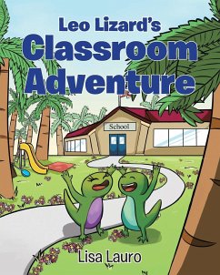 Leo Lizard's Classroom Adventure - Lauro, Lisa