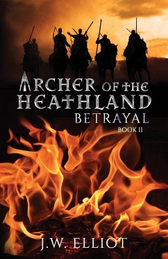 Archer of the Heathland - Elliot, J. W.