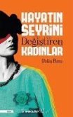 Hayatin Seyrini Degistiren Kadinlar