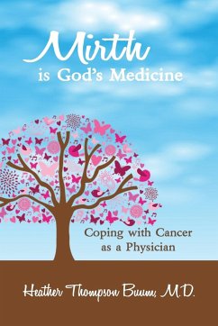 Mirth is God's Medicine - Thompson Buum M. D., Heather