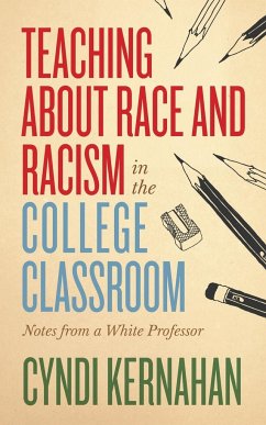 Teaching about Race and Racism in the College Classroom - Kernahan, Cyndi