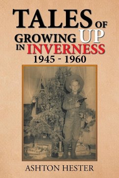 Tales of Growing up in Inverness 1945-1960 - Hester, Ashton