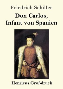 Don Carlos, Infant von Spanien (Großdruck) - Schiller, Friedrich