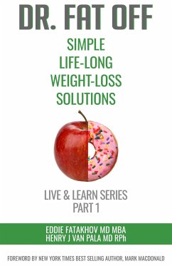 Dr. Fat Off: Simple Life-Long Weight-Loss Solutions: Live & Learn Series Part 1 - Fatakhov, Eddie; Pala, Henry van