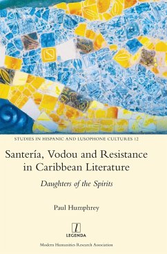 Santería, Vodou and Resistance in Caribbean Literature - Humphrey, Paul