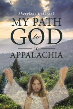 MY PATH to GOD in APPALACHIA - Holbrook, Sherylene