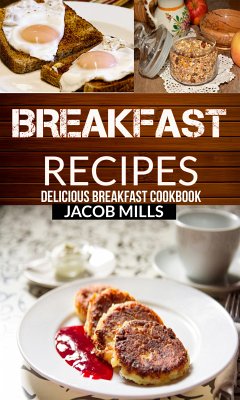 Breakfast Recipes (eBook, ePUB) - Mills, Jacob