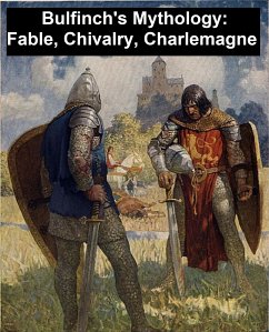 Bulfinch's Mythology: Fable, Chivalry, Charlemagne (eBook, ePUB) - Bulfinch, Thomas