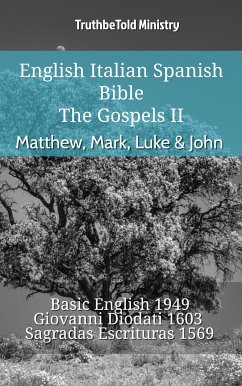 English Italian Spanish Bible - The Gospels II - Matthew, Mark, Luke & John (eBook, ePUB) - Ministry, TruthBeTold