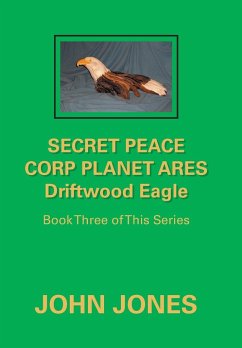 Secret Peace Corp Planet Ares Driftwood Eagle - Jones, John