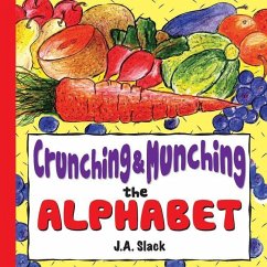 Crunching & Munching the Alphabet - Slack, J a