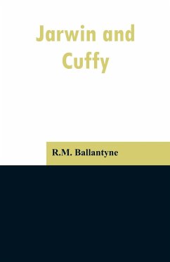 Jarwin and Cuffy - Ballantyne, R. M.