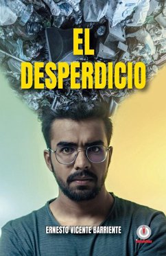 El desperdicio - Barriente, Ernesto Vicente