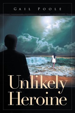 Unlikely Heroine - Poole, Gail