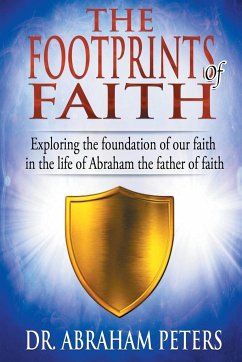 THE FOOTPRINTS OF FAITH - Peters, Abraham