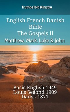 English French Danish Bible - The Gospels II - Matthew, Mark, Luke & John (eBook, ePUB) - Ministry, TruthBeTold