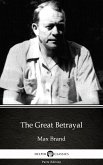 The Great Betrayal by Max Brand - Delphi Classics (Illustrated) (eBook, ePUB)
