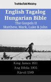 English Tagalog Hungarian Bible - The Gospels II - Matthew, Mark, Luke & John (eBook, ePUB)