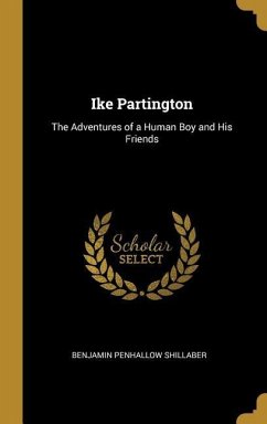 Ike Partington: The Adventures of a Human Boy and His Friends