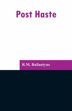 Post Haste - Ballantyne, R. M.
