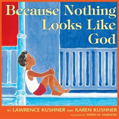 Because Nothing Looks Like God - Kushner, Karen; Kushner, Lawrence