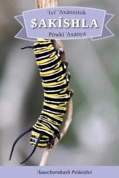 IVI' Axanninik Sakishla Powki 'axanya: English Translation: How the Caterpillar Got Its Wings