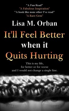 It'll Feel Better when it Quits Hurting - Orban, Lisa