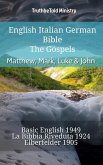 English Italian German Bible - The Gospels - Matthew, Mark, Luke & John (eBook, ePUB) English Italian German Bible - The Gospels - Matthew, Mark, Luke & John (eBook, ePUB)