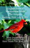 English French Vietnamese Bible - The Gospels - Matthew, Mark, Luke & John (eBook, ePUB)