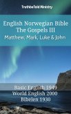 English Norwegian Bible - The Gospels III - Matthew, Mark, Luke and John (eBook, ePUB)