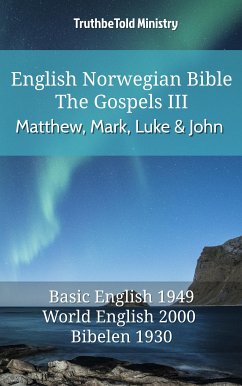 English Norwegian Bible - The Gospels III - Matthew, Mark, Luke and John (eBook, ePUB) - Ministry, TruthBeTold