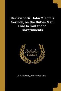 Review of Dr. John C. Lord's Sermon, on the Duties Men Owe to God and to Governments