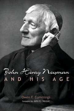 John Henry Newman and His Age - Cummings, Owen F.
