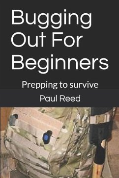 Bugging Out for Beginners - Reed, Paul James