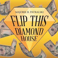 Flip This Diamond House - Patralski, Majorie B.