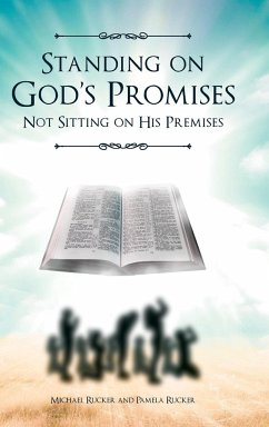 Standing on God's Promises Not Sitting on His Premises - Rucker, Michael; Rucker, Pamela