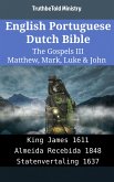 English Portuguese Dutch Bible - The Gospels III - Matthew, Mark, Luke & John (eBook, ePUB)