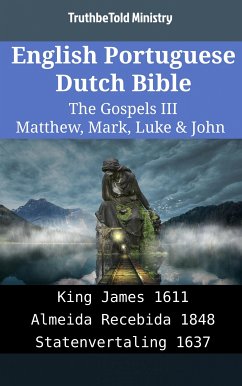 English Portuguese Dutch Bible - The Gospels III - Matthew, Mark, Luke & John (eBook, ePUB) - Ministry, TruthBeTold