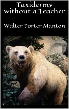 Taxidermy without a Teacher (eBook, ePUB) - Porter Manton, Walter