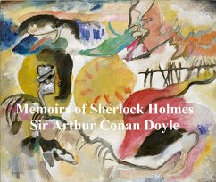 The Memoirs of Sherlock Holmes, Second of the Five Sherlock Holmes Short Story Collections (eBook, ePUB) - Doyle, Sir Arthur Conan