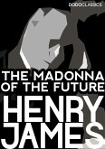 The Madonna of the Future (eBook, ePUB)