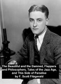 The Beautiful and the Damned, Flappers and Philosophers, Tales of the Jazz Age, This Side of Paradise (eBook, ePUB)