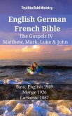 English German French Bible - The Gospels IV - Matthew, Mark, Luke & John (eBook, ePUB)