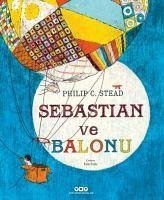 Sebastian ve Balonu - C. Stead, Philip