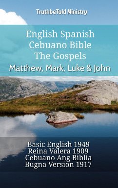 English Spanish Cebuano Bible - The Gospels - Matthew, Mark, Luke & John (eBook, ePUB) - Ministry, TruthBeTold