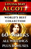 Louisa May Alcott Complete Works - World's Best Collection (eBook, ePUB)