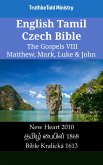 English Tamil Czech Bible - The Gospels IV - Matthew, Mark, Luke & John (eBook, ePUB)