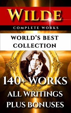 Oscar Wilde Complete Works – World’s Best Collection (eBook, ePUB) - Wilde, Oscar; Douglas, Alfred; Harris, Frank