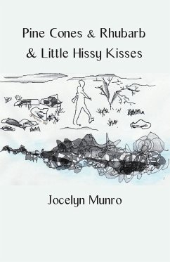 Pine Cones & Rhubarb & Little Hissy Kisses - Munro, Jocelyn