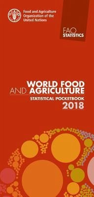World Food and Agriculture - Statistical Pocketbook 2018